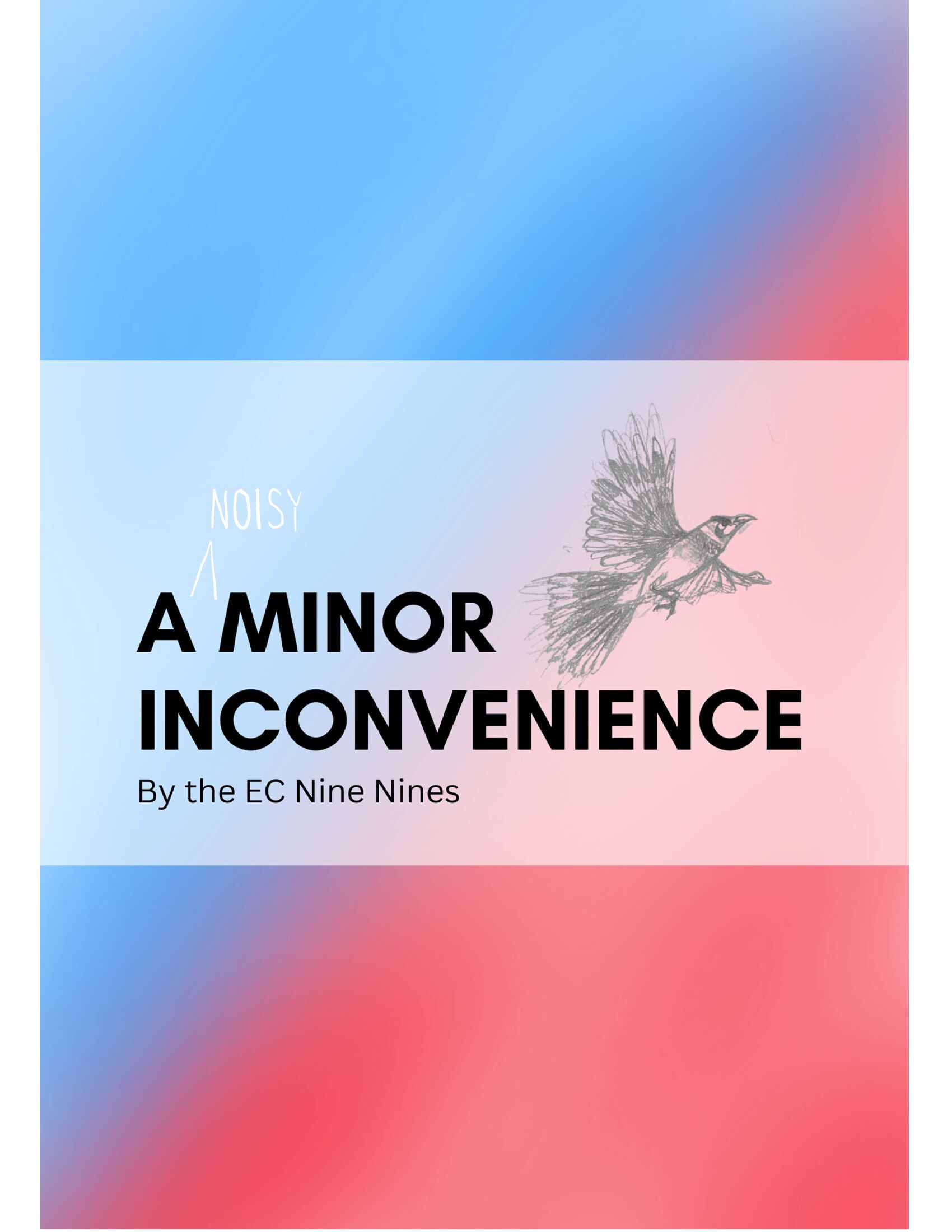 A (Noisy) Minor Inconvenience